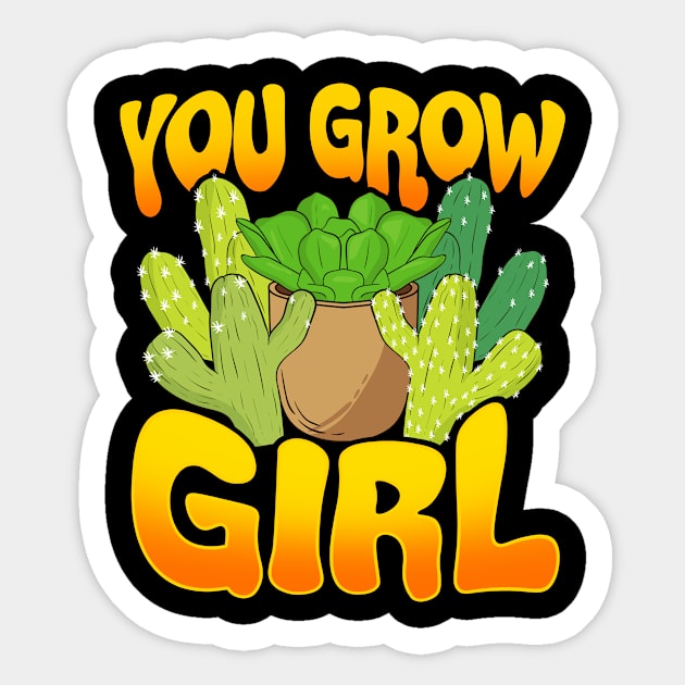 You Grow Girl Gardening Planting Succulents Pun Sticker by theperfectpresents